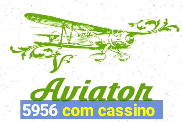 5956 com cassino